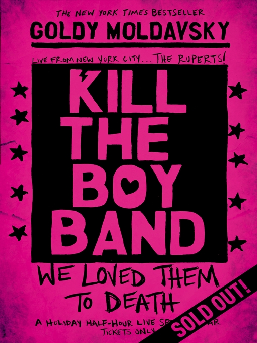 Title details for Kill the Boy Band by Goldy Moldavsky - Wait list
